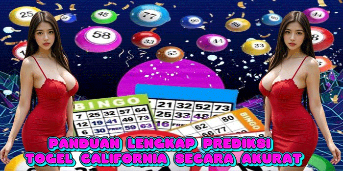 Panduan Lengkap Prediksi Togel California Secara Akurat